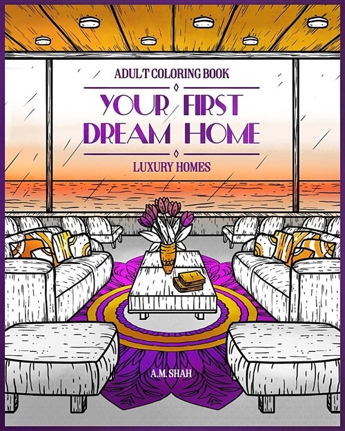 Adult Coloring Book Luxury Homes: Your First Dream Home (Paperback)