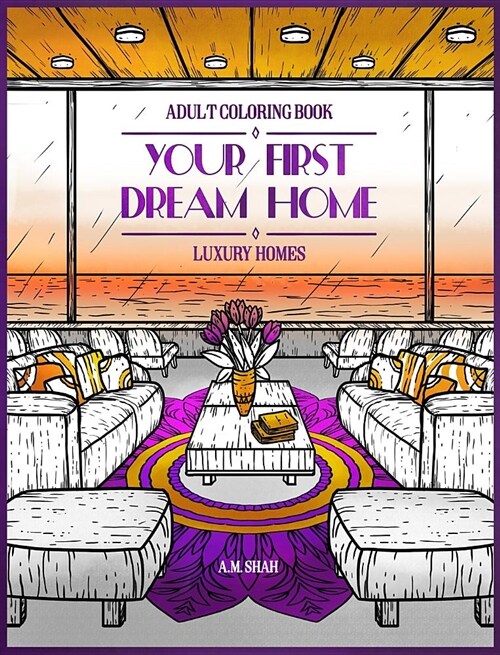 Adult Coloring Book Luxury Homes: Your First Dream Home (Hardcover)
