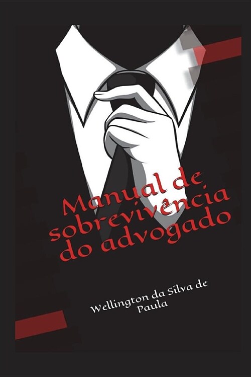 Manual de Sobreviv?cia Do Advogado (Paperback)