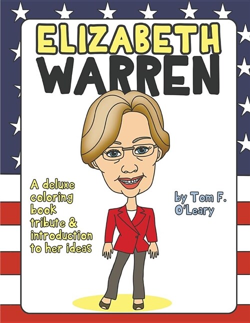 Elizabeth Warren: A Deluxe Coloring Book Tribute & Introduction to Her Ideas (Paperback)