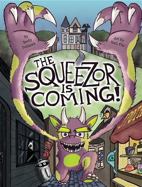 The Squeezor Is Coming! (Hardcover)