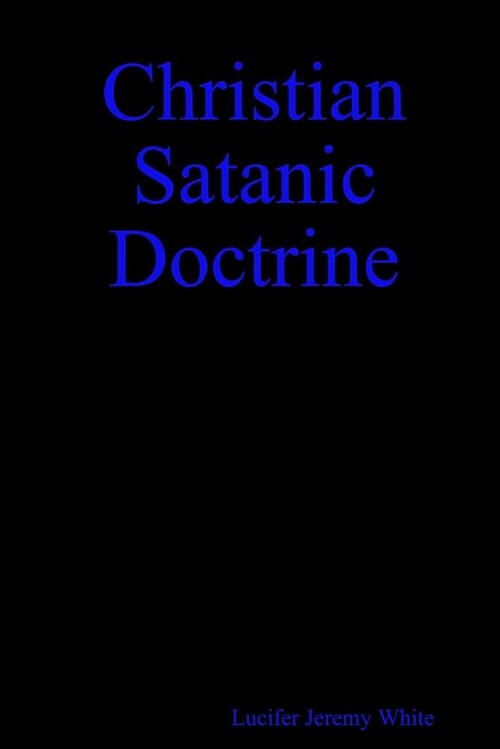 Christian Satanic Doctrine (Paperback)