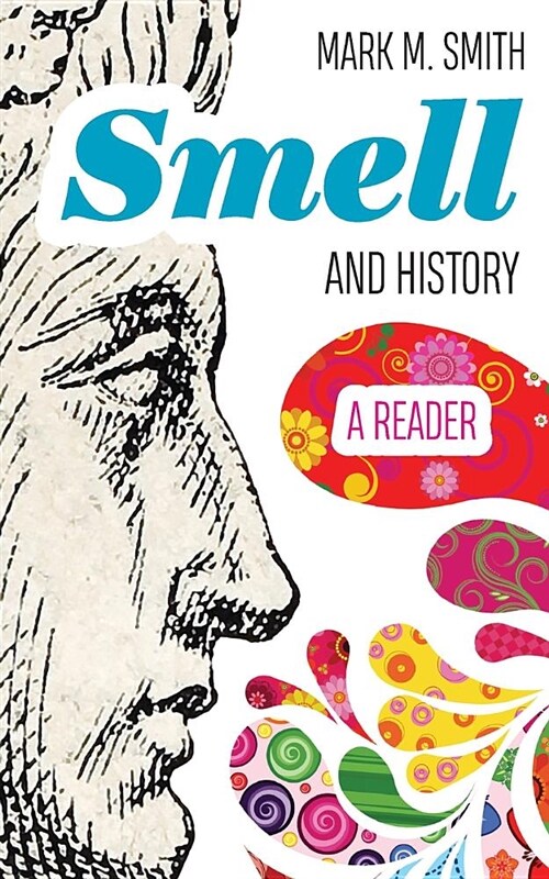 Smell and History: A Reader (Paperback)