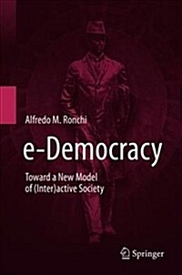 E-Democracy: Toward a New Model of (Inter)Active Society (Hardcover, 2019)
