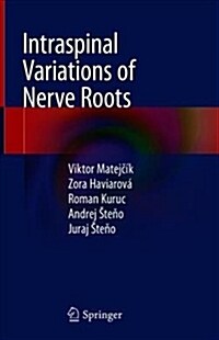 Intraspinal Variations of Nerve Roots (Hardcover, 2019)