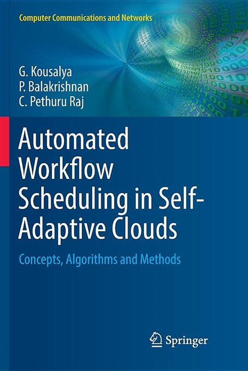 Automated Workflow Scheduling in Self-Adaptive Clouds: Concepts, Algorithms and Methods (Paperback)