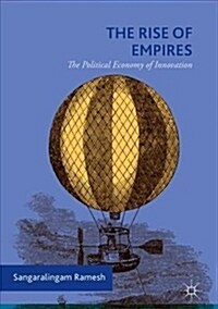 The Rise of Empires: The Political Economy of Innovation (Hardcover, 2018)
