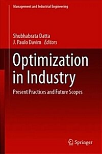 Optimization in Industry: Present Practices and Future Scopes (Hardcover, 2019)