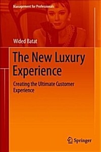 The New Luxury Experience: Creating the Ultimate Customer Experience (Hardcover, 2019)