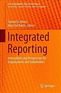Integrated Reporting: Antecedents and Perspectives for Organizations and Stakeholders (Hardcover, 2019)