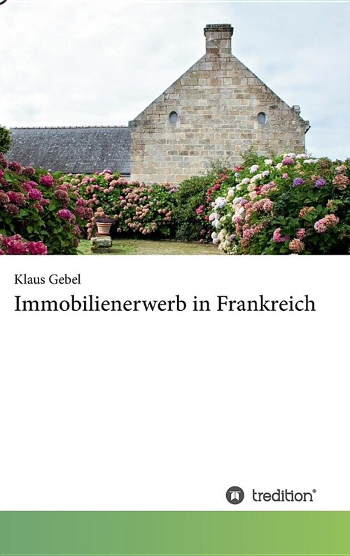 Immobilienerwerb in Frankreich (Hardcover)