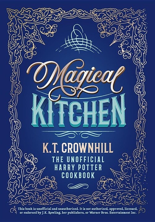 Magical Kitchen: The Unofficial Harry Potter Cookbook (Paperback)