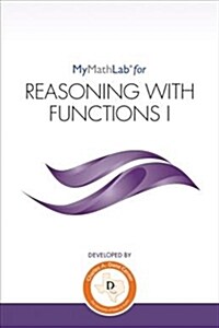(texas Customers Only) Mylab Math for Reasoning with Functions I -- Student Access Kit (Hardcover)