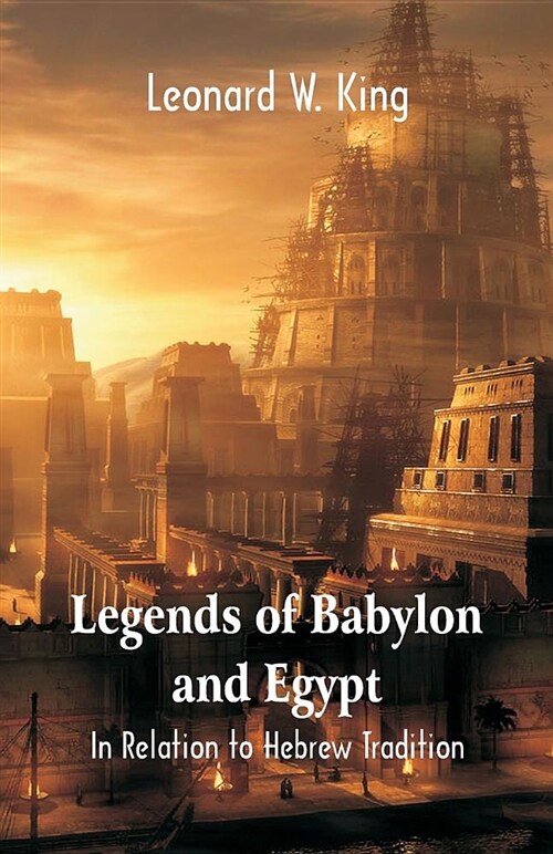 Legends of Babylon and Egypt: In Relation to Hebrew Tradition (Paperback)