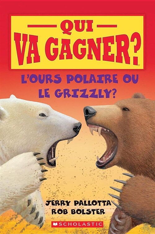 Qui Va Gagner? lOurs Polaire Ou Le Grizzly? (Paperback)