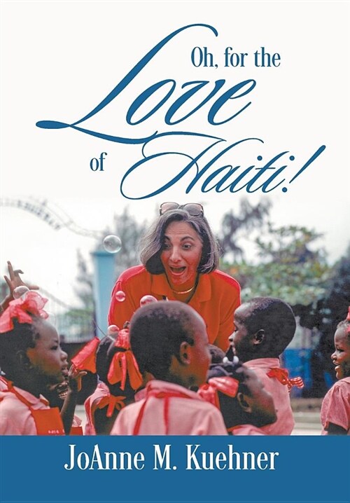 Oh, for the Love of Haiti! (Hardcover)