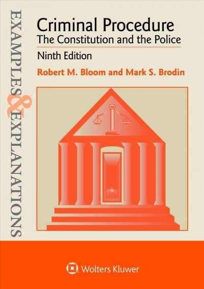 Examples & Explanations for Criminal Procedure: The Constitution and the Police (Paperback, 9)