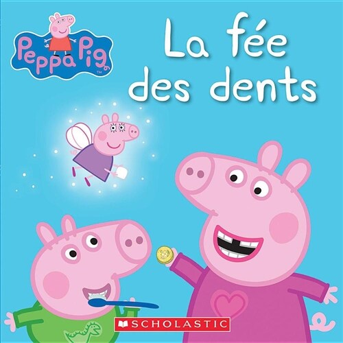 Peppa Pig: La F? Des Dents (Paperback)