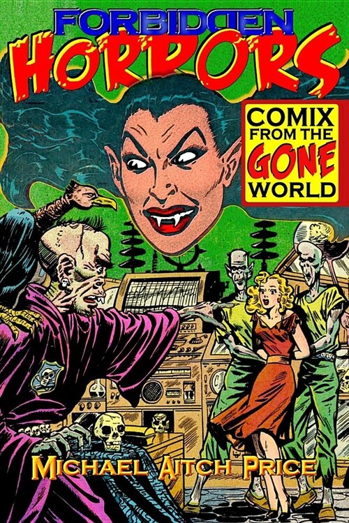 Forbidden Horrors: Comics from the Gone World (Paperback)