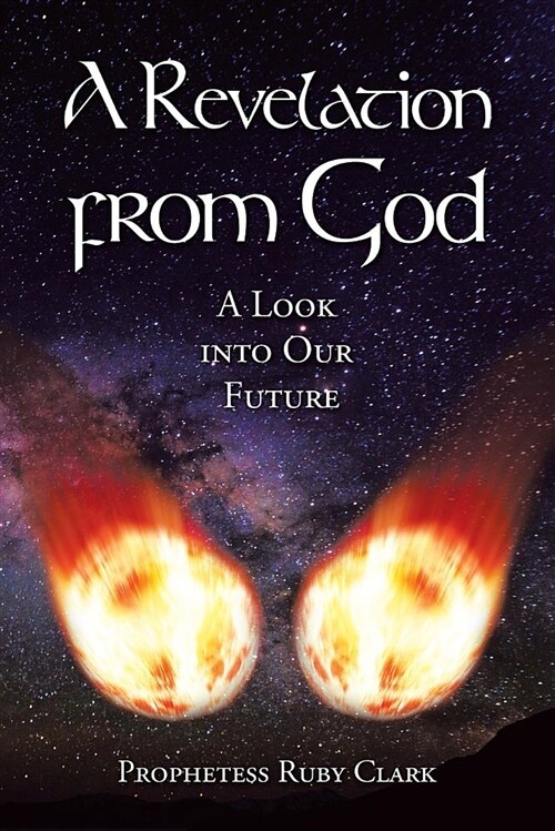 A Revelation from God: A Look Into Our Future (Paperback)