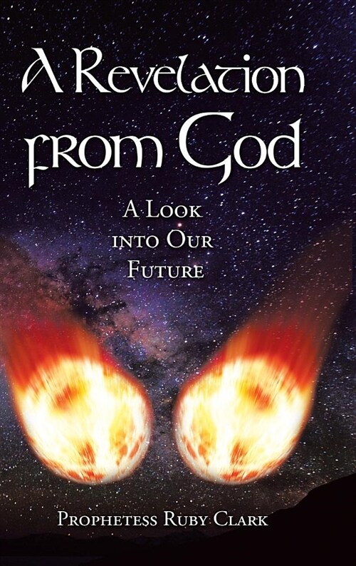 A Revelation from God: A Look Into Our Future (Hardcover)