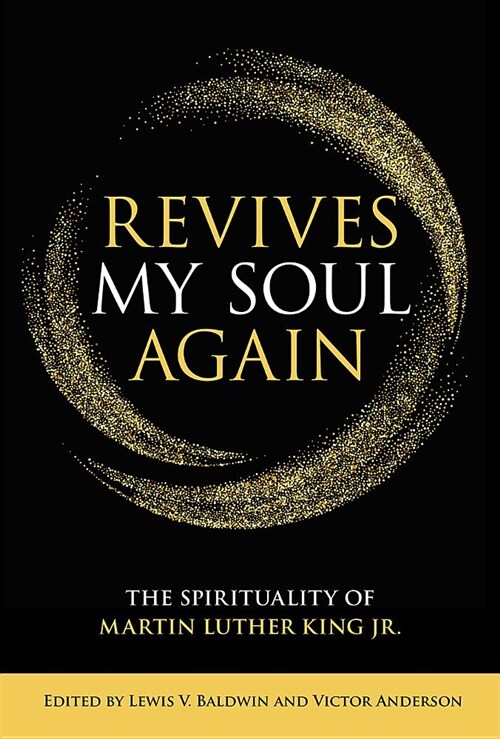 Revives My Soul Again: The Spirituality of Martin Luther King Jr. (Paperback)