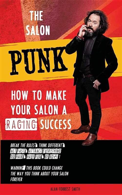 The Salon Punk: How to Make Your Salon a Raging Success (Paperback)