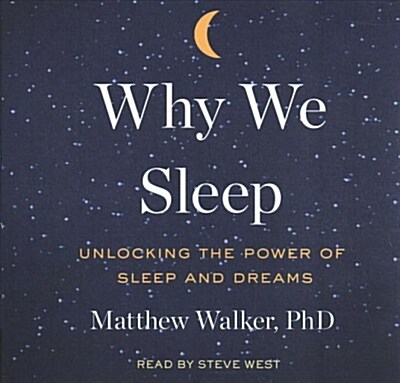 Why We Sleep: Unlocking the Power of Sleep and Dreams (Audio CD)