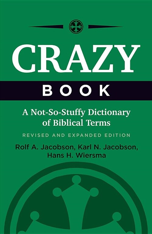 Crazy Book: A Not-So-Stuffy Dictionary of Biblical Terms, Revised and Expanded Edition (Paperback)