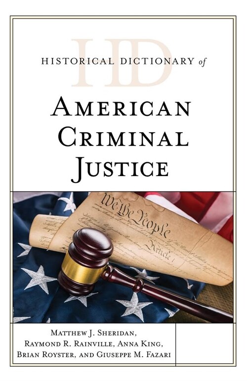 Historical Dictionary of American Criminal Justice (Hardcover)