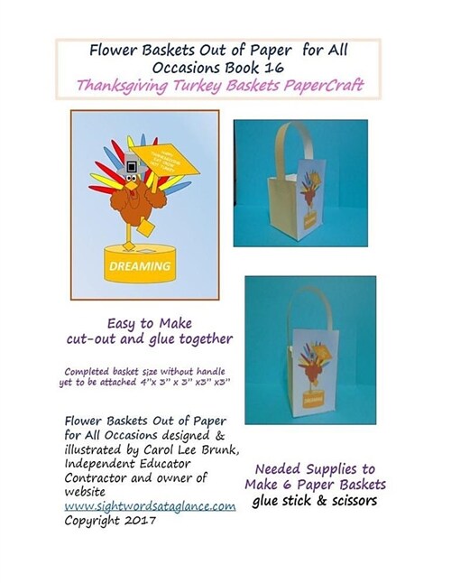 Flower Baskets Out of Paper for All Occasions Book 16: Thanksgiving Turkey Pilgrim Basket Papercraft (Paperback)