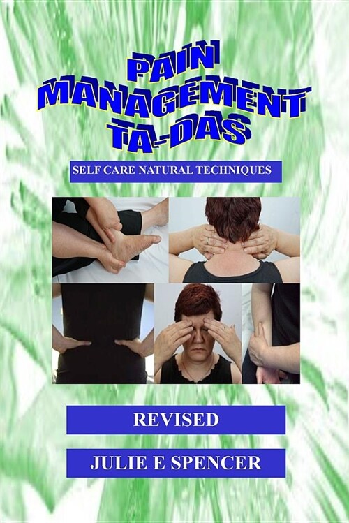 Pain Management Ta-Das: Self Care Natural Techniques (Paperback)