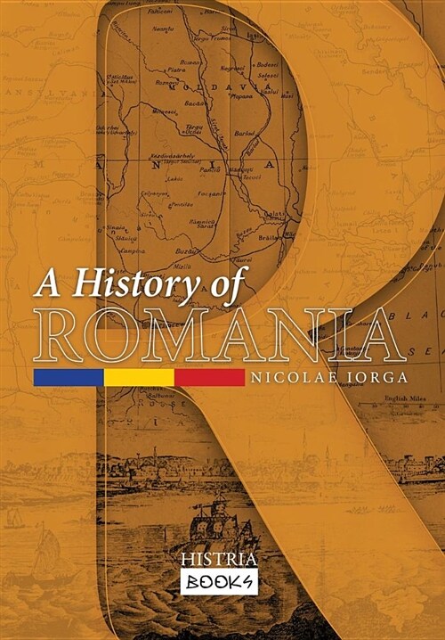 A History of Romania: Land, People, Civilization (Hardcover, Revised)