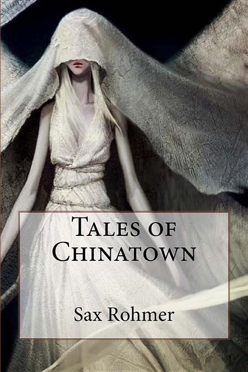 Tales of Chinatown Sax Rohmer (Paperback)