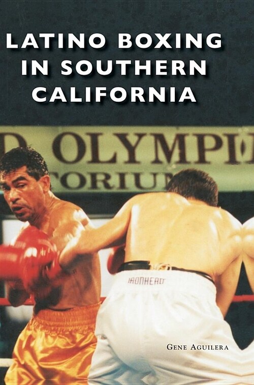 Latino Boxing in Southern California (Hardcover)