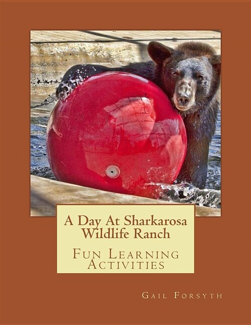 A Day at Sharkarosa Wildlife Ranch: Fun Learning Activities (Paperback)