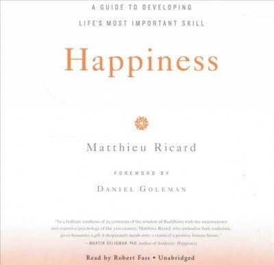 Happiness: A Guide to Developing Lifes Most Important Skill (Audio CD)