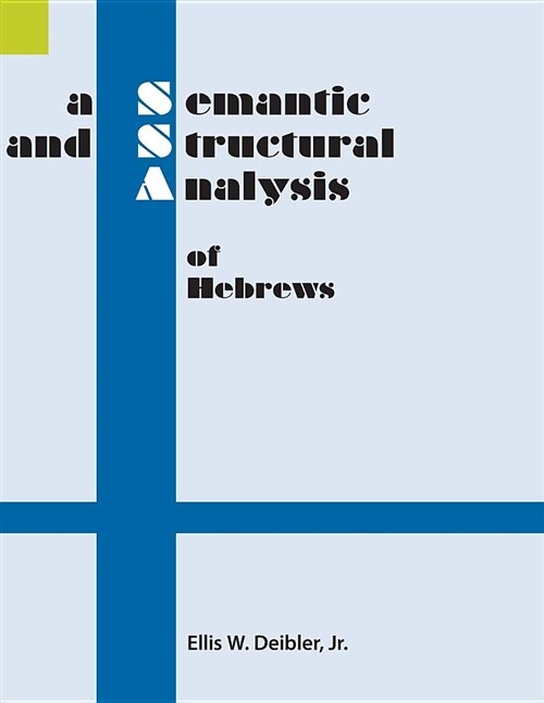 A Semantic and Structural Analysis of Hebrews (Paperback)