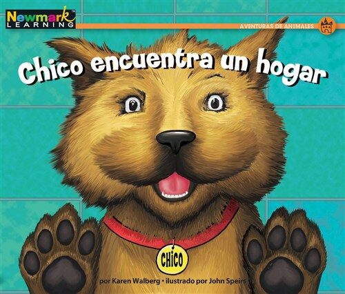 Chico Encuentra Un Hogar Leveled Text (Paperback)