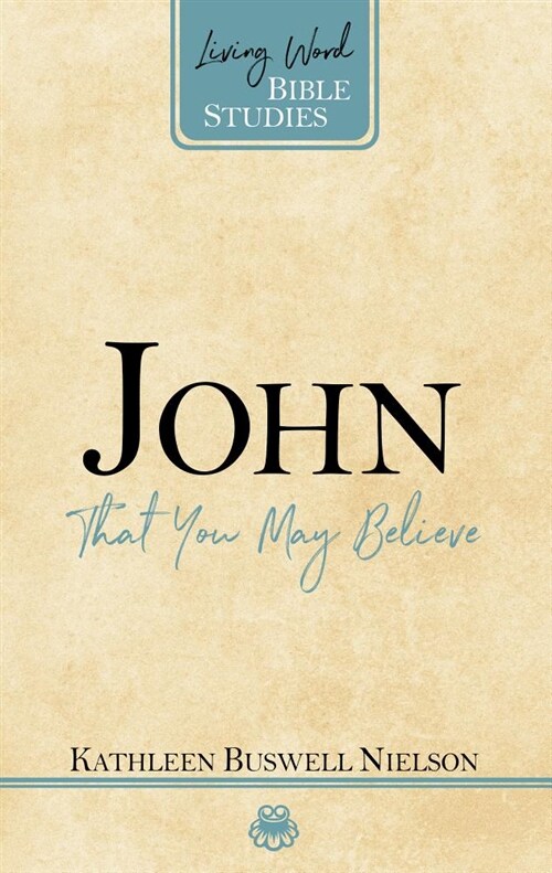 John: That You May Believe (Paperback)