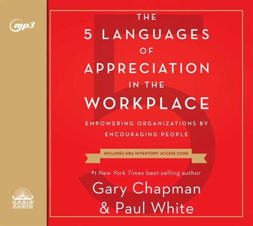 The 5 Languages of Appreciation in the Workplace: Empowering Organizations by Encouraging People (MP3 CD)