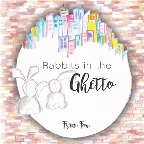 Rabbits in the Ghetto (Paperback)