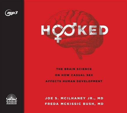 Hooked: The Brain Science on How Casual Sex Affects Human Development (MP3 CD)