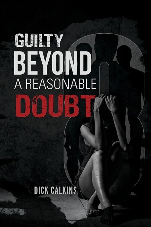 Guilty Beyond a Reasonable Doubt (Paperback)