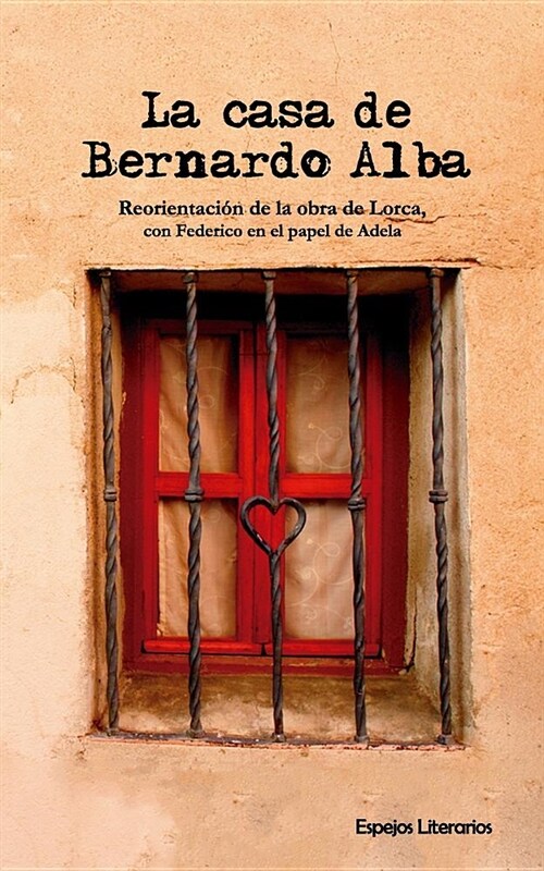 La Casa de Bernardo Alba: Reorientaci (Paperback)