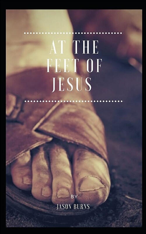 At the Feet of Jesus (Paperback)
