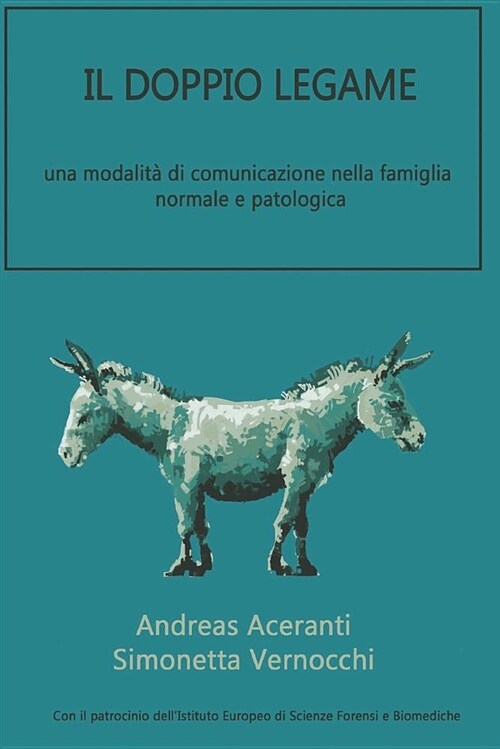 Il Doppio Legame: Una Modalit?Di Comunicazione Nella Famiglia Normale E Patologica (Paperback)