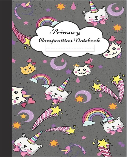 Primary Composition Notebook: Cute Caticorn Grades K-2 & K-3 School Exercise Book with Dashed Midline and Picture Space Story Paper Journal 120 Page (Paperback)