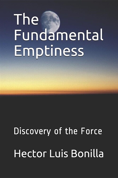 The Fundamental Emptiness: Discovery of the Force (Paperback)