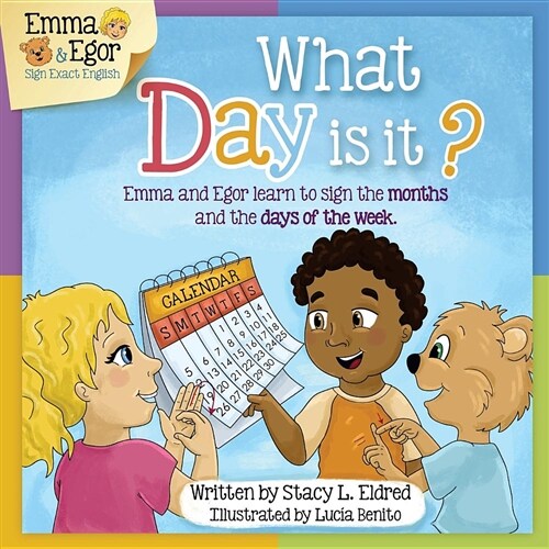 What Day Is It?: Emma and Egor Learn to Sign the Months and Days of the Week. (Paperback)